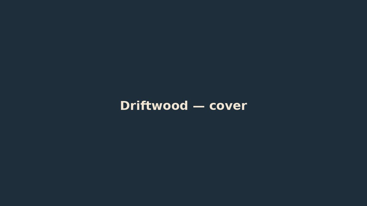 Driftwood